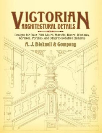 Victorian Architectural Details by A. J. Bicknell