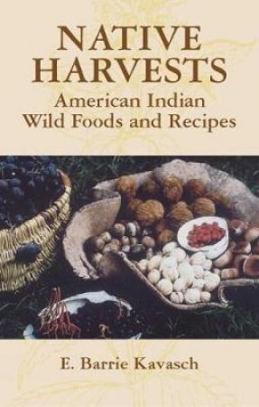 Native Harvests by E. BARRIE KAVASCH