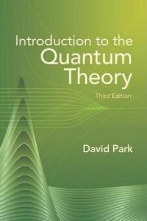 Introduction to the Quantum Theory by DAVID PARK