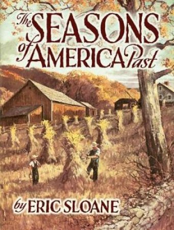 Seasons of America Past by ERIC SLOANE