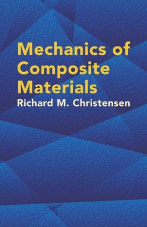 Mechanics of Composite Materials by RICHARD M. CHRISTENSEN