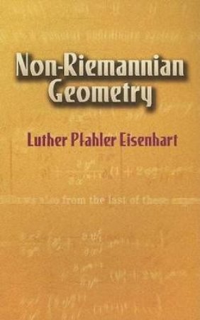 Non-Riemannian Geometry by LUTHER PFAHLER EISENHART