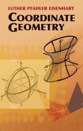 Coordinate Geometry by LUTHER PFAHLER EISENHART