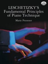 Leschetizkys Fundamental Principles of Piano Technique