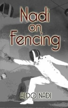 Nadi on Fencing by ALDO NADI