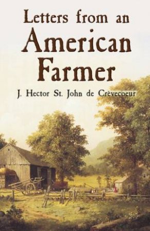 Letters from an American Farmer by J. HECTOR ST. JOHN DE CREVECOEUR