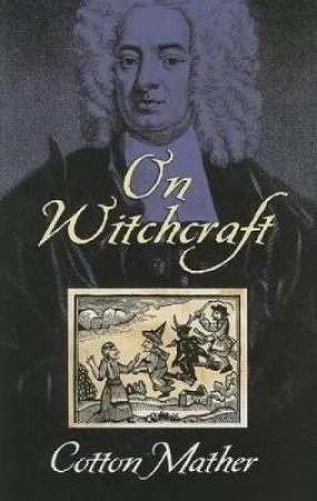 On Witchcraft by COTTON MATHER