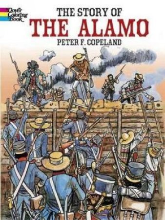 Story of the Alamo Coloring Book by PETER F. COPELAND