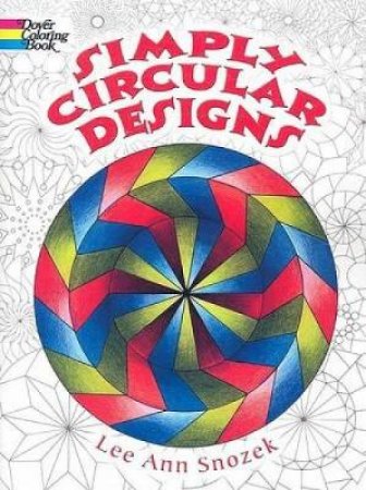 Simply Circular Designs Coloring Book by LEE ANNE SNOZEK