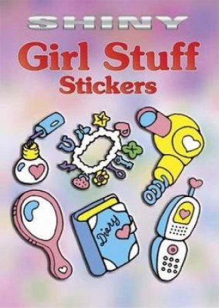 Shiny Girl Stuff Stickers by ROBBIE STILLERMAN