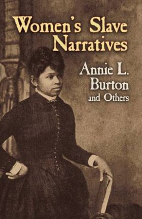 Women's Slave Narratives by ANNIE L. BURTON