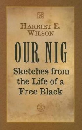 Our Nig by HARRIET E. WILSON