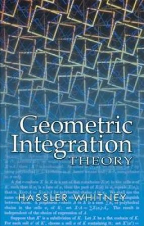 Geometric Integration Theory by HASSLER WHITNEY