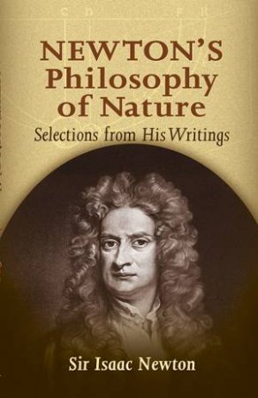 Newton's Philosophy of Nature by SIR ISAAC NEWTON