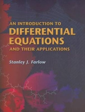 Introduction to Differential Equations and Their Applications by STANLEY J. FARLOW