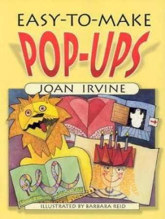 Easy-to-Make Pop-Ups by JOAN IRVINE