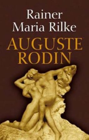 Auguste Rodin by Rainer Maria Rilke