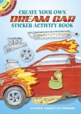 Create Your Own Dream Car Sticker Activity Book by STEVEN JAMES PETRUCCIO