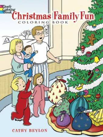 Christmas Family Fun Coloring Book by CATHY BEYLON