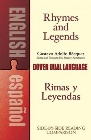 Rhymes and Legends (Selection)/Rimas y Leyendas (seleccion) by GUSTAVO ADOLFO BECQUER