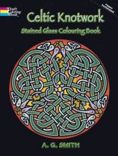 Celtic Knotwork Stained Glass Colouring Book