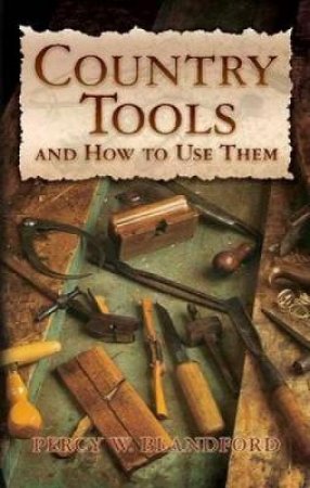 Country Tools and How to Use Them by PERCY W. BLANDFORD