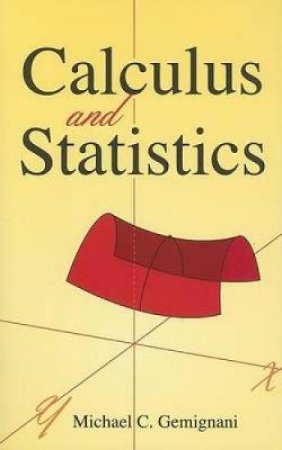 Calculus and Statistics by MICHAEL C. GEMIGNANI