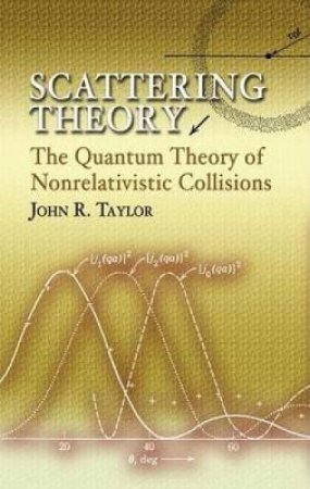 Scattering Theory by JOHN R. TAYLOR