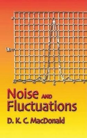 Noise and Fluctuations by D. K. C. MACDONALD