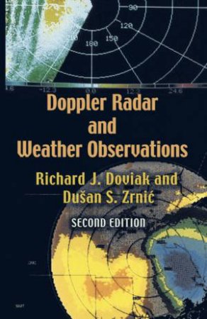 Doppler Radar and Weather Observations by RICHARD J. DOVIAK