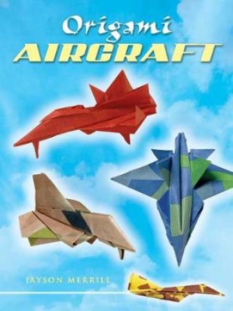 Origami Aircraft by JAYSON MERRILL