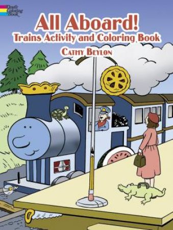 All Aboard! Trains Activity and Coloring Book by CATHY BEYLON