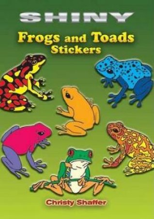 Shiny Frogs and Toads Stickers by CHRISTY SHAFFER