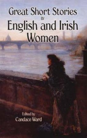 Great Short Stories by English and Irish Women by CANDACE WARD