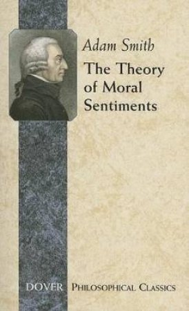 Theory of Moral Sentiments by ADAM SMITH