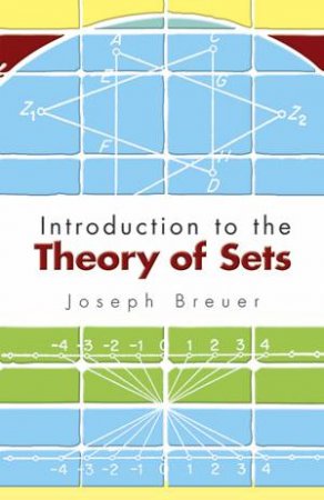 Introduction to the Theory of Sets by JOSEPH BREUER