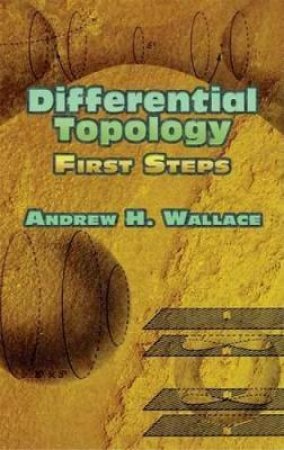 Differential Topology by ANDREW H. WALLACE