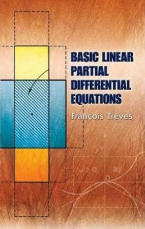 Basic Linear Partial Differential Equations by FRANCOIS TREVES