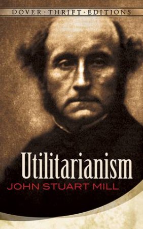 Utilitarianism by John Stuart Mill