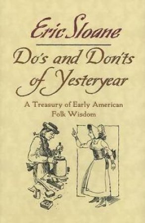 Do's and Don'ts of Yesteryear by ERIC SLOANE