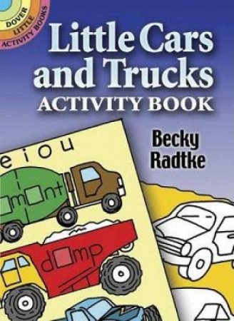 Little Cars and Trucks Activity Book by BECKY RADTKE