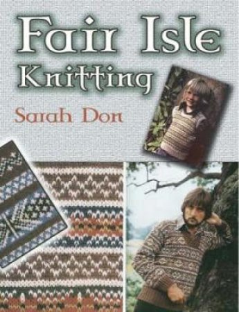 Fair Isle Knitting by SARAH DON