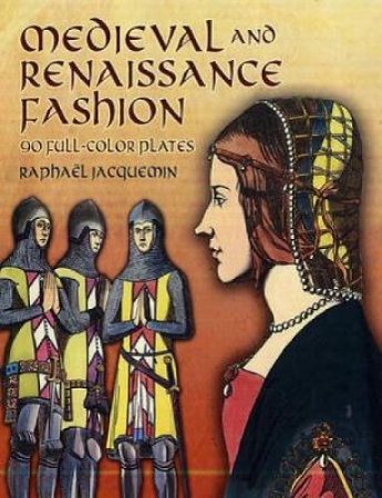 Medieval and Renaissance Fashion by RAPHAËL JACQUEMIN