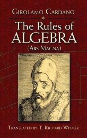 Rules of Algebra by GEROLAMO CARDANO