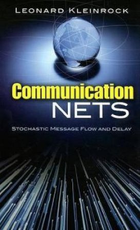 Communication Nets by LEONARD KLEINROCK