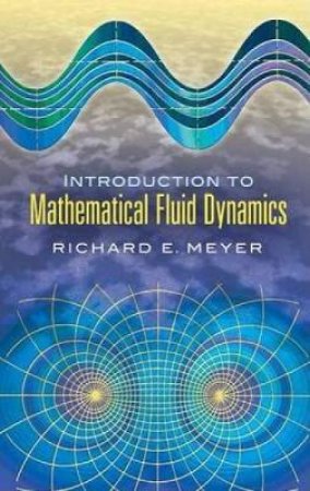 Introduction to Mathematical Fluid Dynamics by RICHARD E. MEYER