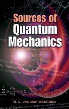 Sources of Quantum Mechanics by B. L. VAN DER WAERDEN