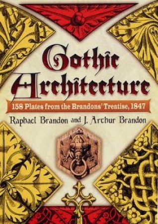 Gothic Architecture by RAPHAEL BRANDON