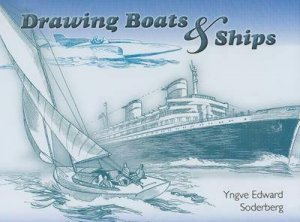 Drawing Boats and Ships by YNGVE EDWARD SODERBERG