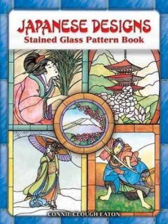 Japanese Designs Stained Glass Pattern Book by Connie Clough Eaton